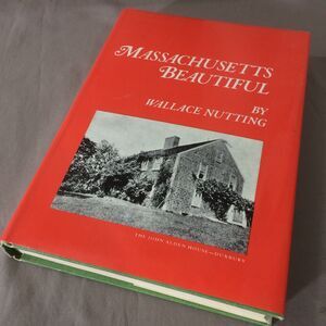 Massachusetts Beautiful Wallace Nutting 1953 Hardcover Bonanza Books Dust Jacket
